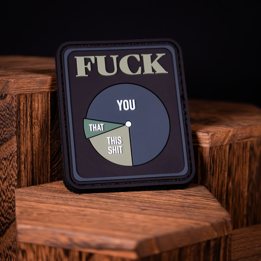 Fuck You, That & This Shit | 3" Tactical PVC Patch